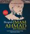 Biografi Imam Ahmad ibn Hanbal: Kisah Perjalanan dan Pelajaran Hidup Sang Pembela Sunnah